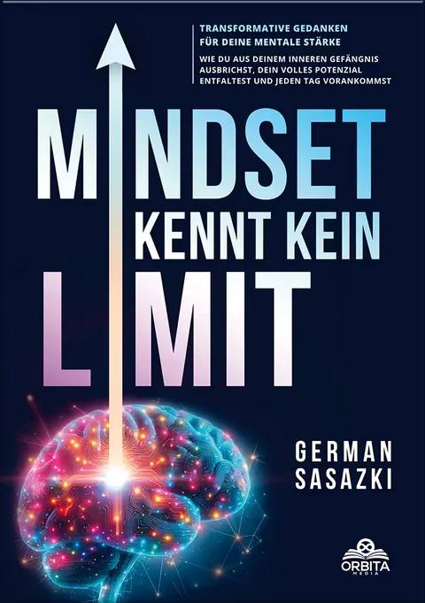 Buchcover: Mindset kennt kein Limit! Transformative Gedanken für deine mentale Stärke